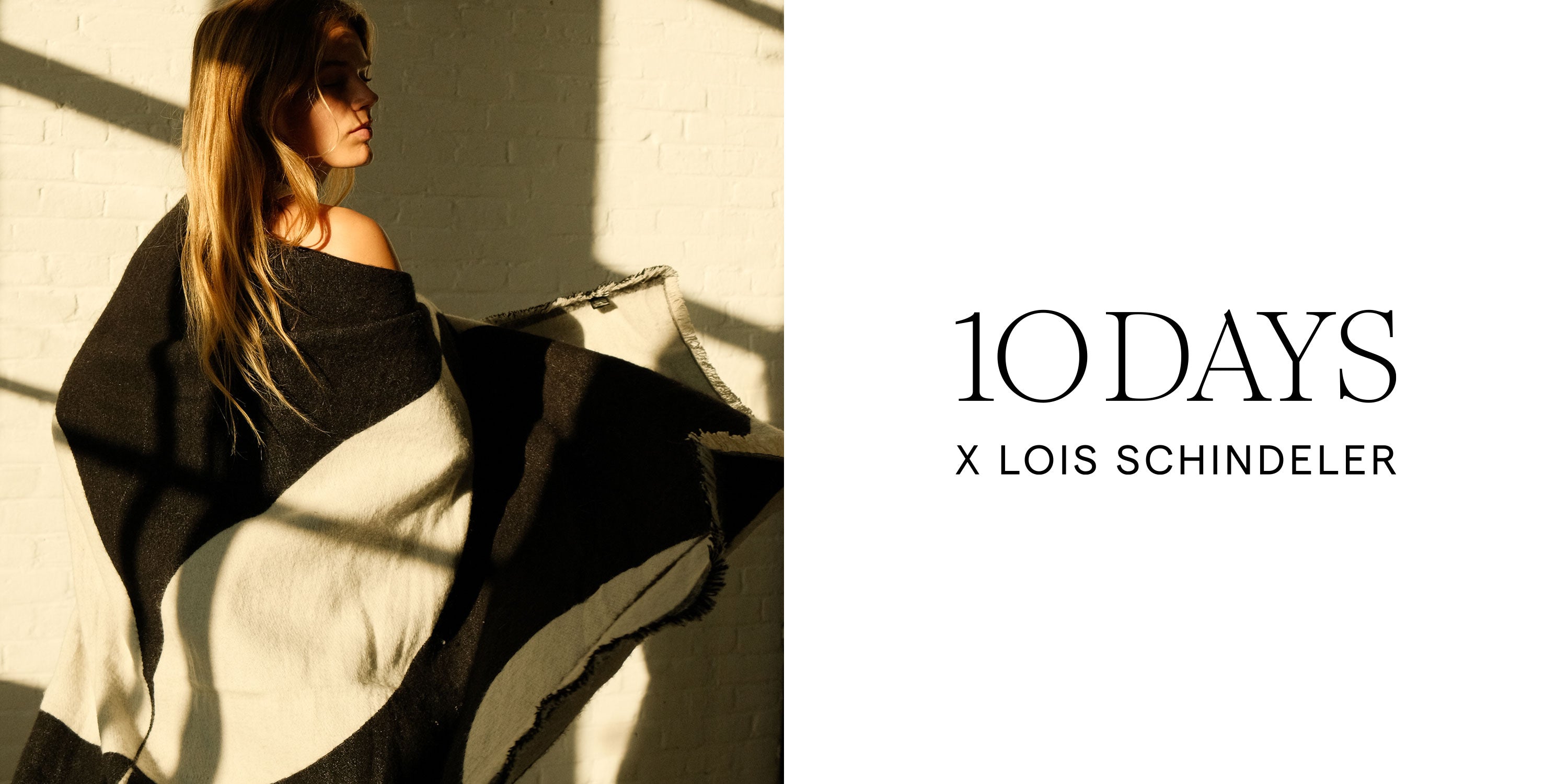 10DAYS X LOIS SCHINDELER: Neue Zusammenarbeit folgt bald
